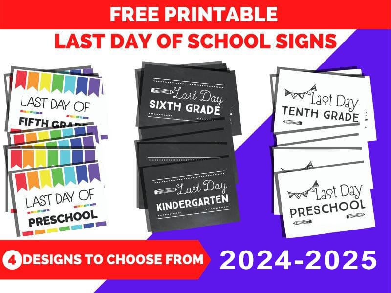 free printable last day of school signs 2024 2025 designs