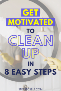 How to Get Motivated to Clean and Declutter When Feeling Overwhelmed